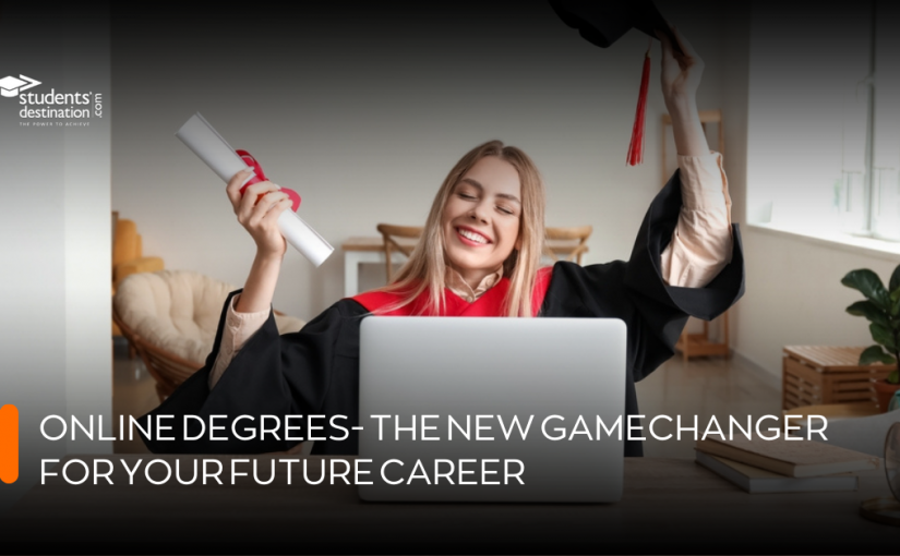 Online Degrees: The New Gamechanger For Your Future Career