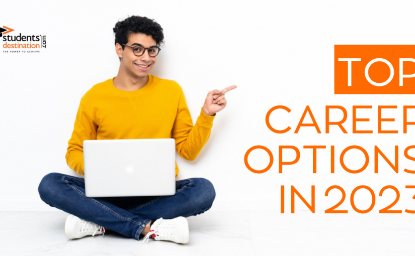 Setting Yourself Up for Success: Top 10 Career Options for Students in 2023