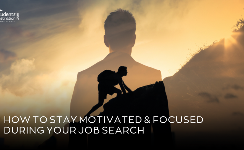 Fueling Your Fire: How to Stay Motivated and Focused During Your Job Search